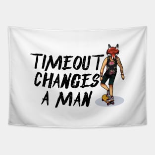 Timeout Changes A Man Tapestry