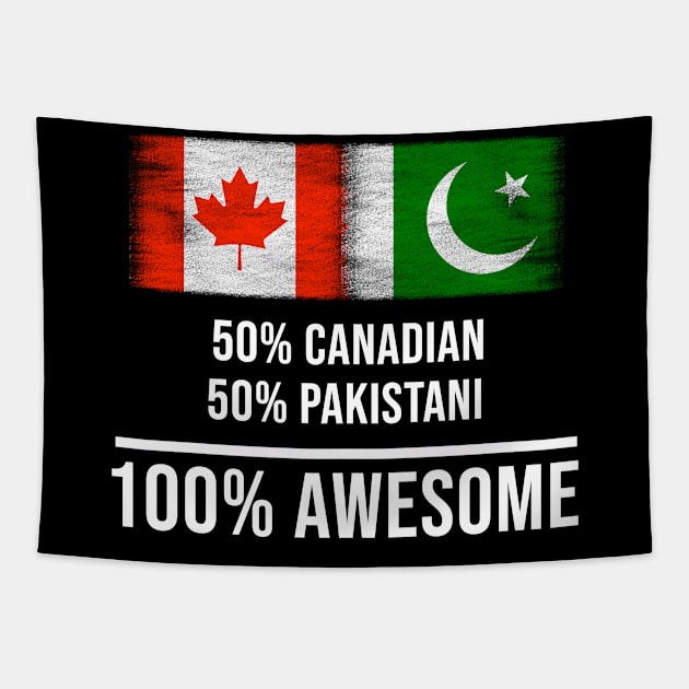 50% Canadian 50% Pakistani 100% Awesome - Gift for Pakistani Heritage From Pakistan Tapestry by Country Flags