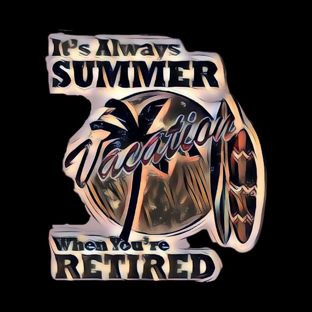 It's Always Summer Vacation by Lees Tees