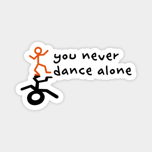 You never dance alone Magnet