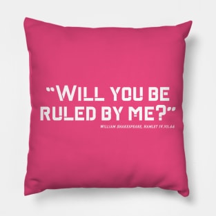 Will you be ruled by me Pillow