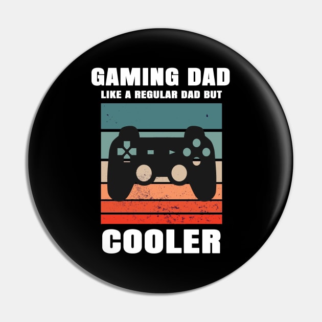 Gaming Dad Like A Regular Dad But Cooler Pin by Hunter_c4 "Click here to uncover more designs"