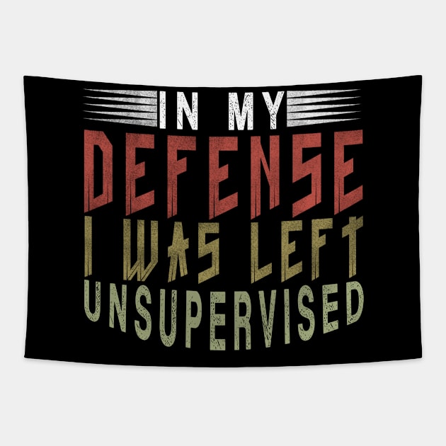 In My Defense I Was Left Unsupervised | Funny Retro Vintage Tapestry by The Design Catalyst