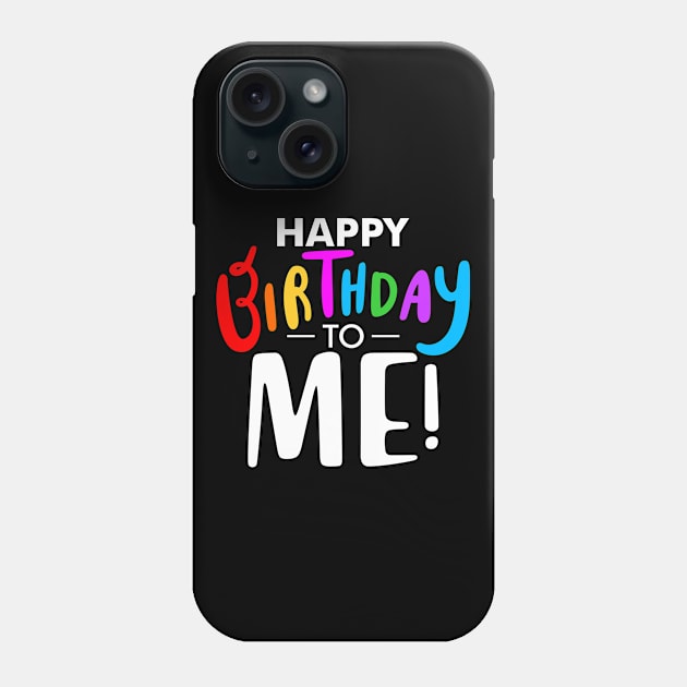 Happy Birthday To Me graphic Phone Case by KnMproducts