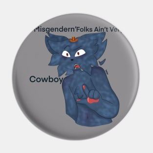 Misgenderin’ Folks Ain’t Very Cowboy Pin