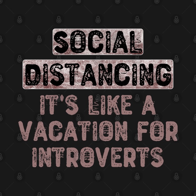 Social Distancing, It's Like a Vacation For Introverts by Yyoussef101