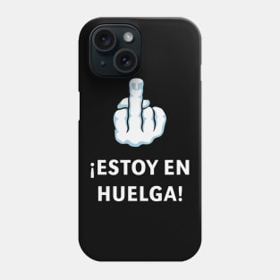 Peineta / Higa – ¡Estoy En Huelga! (Dedo Medio) Phone Case