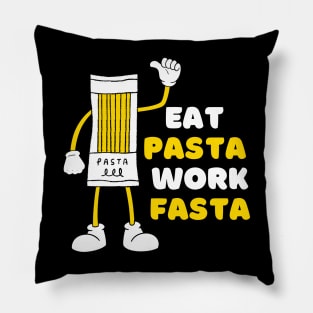 Eat Pasta Work Fasta Best Selling Pillow