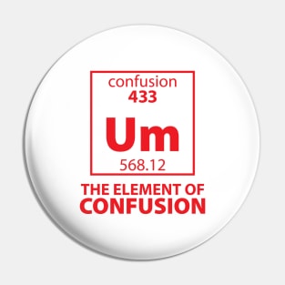 The Element of Confusion Pin