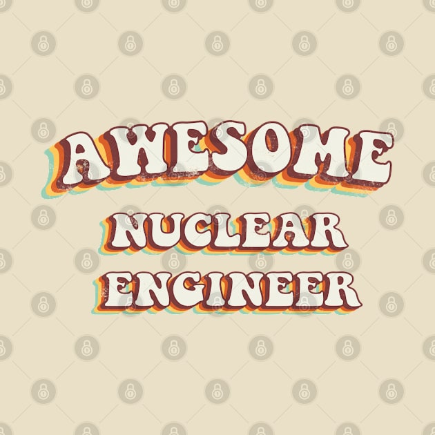 Awesome Nuclear Engineer - Groovy Retro 70s Style by LuneFolk