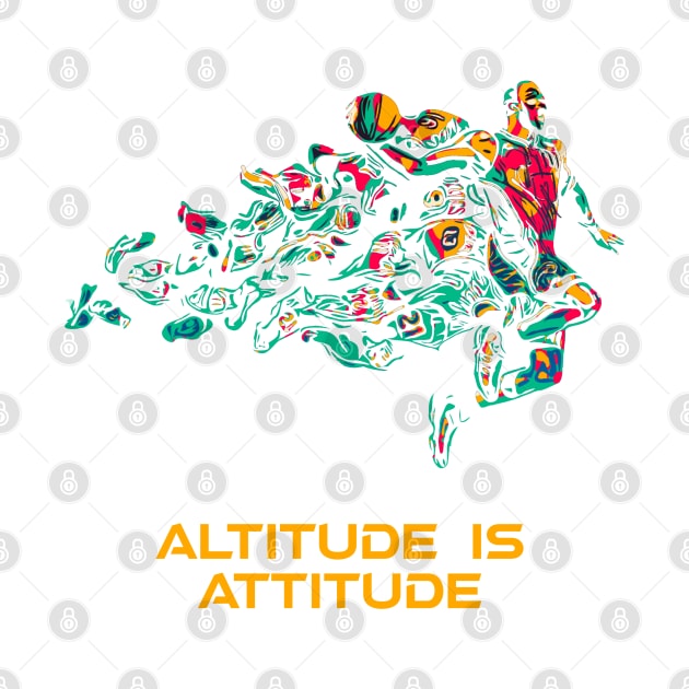 Basketball Altitude is Attitude Flow by FasBytes