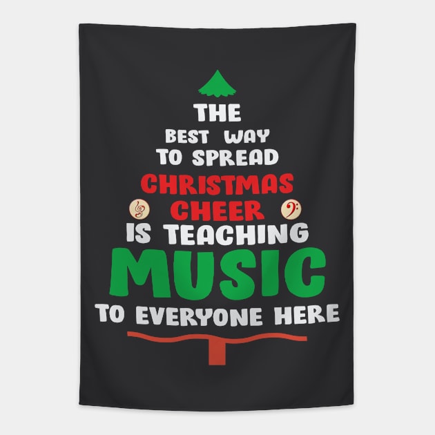 The best way to spread Christmas Cheer is teaching Music to Everyone Here Tapestry by Blended Designs