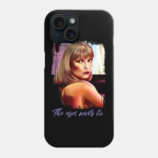 The Eyes Never Lie Phone Case