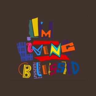 I'm Living Blessed - 90's TV Show Style Spiritual T-shirt T-Shirt