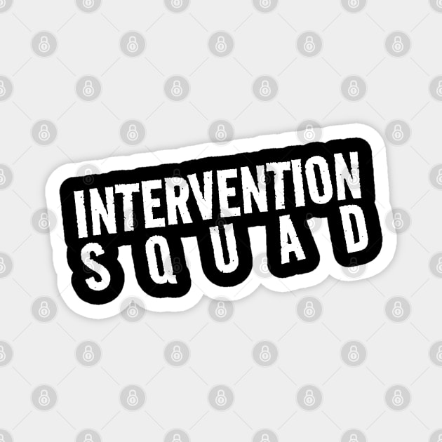 Intervention Squad Behavior Specialist Early Intervention Paraprofessional Teacher Magnet by kanystiden