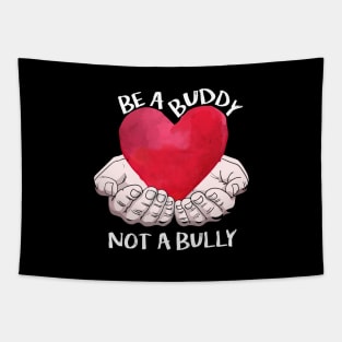 Be A Buddy Not A Bully Tapestry