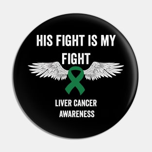 His fight is my fight liver cancer awareness month Pin