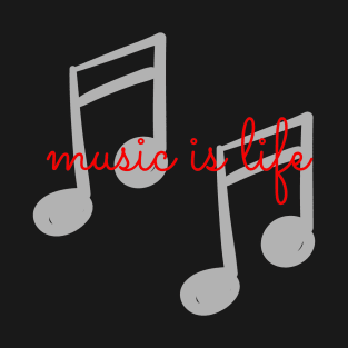 Music is life T-Shirt