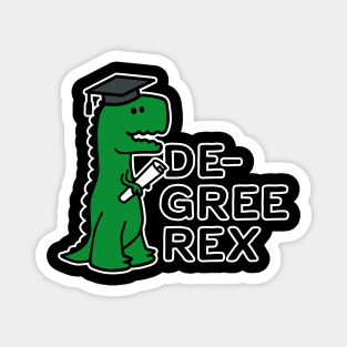 Academic degree Rex T-Rex dinosaur graduation pun Magnet