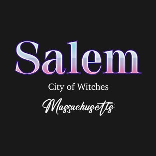 Salem City Of Witches Massachusetts T-Shirt