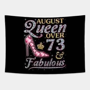 August Queen Over 73 Years Old And Fabulous Born In 1947 Happy Birthday To Me You Nana Mom Daughter Tapestry