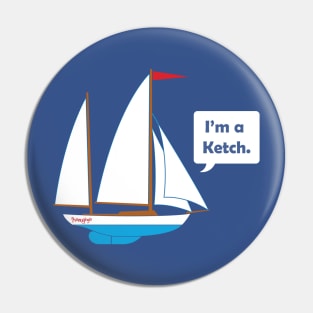 I'm a Ketch. Pin