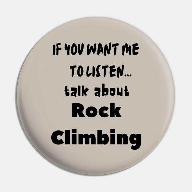 if you want me to listen talk about rock climbing Pin by Love My..