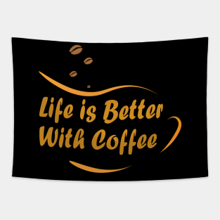 Life is better with coffee Tapestry