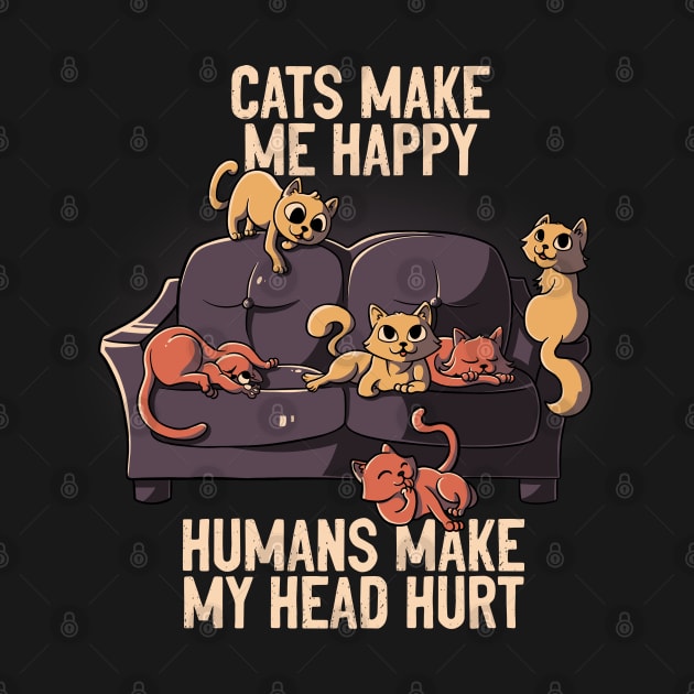 Cats Make Me Happy Funny Cute Gift by eduely