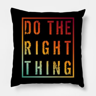 Do the right thing Pillow