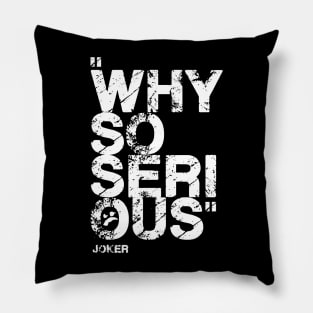 T shirt Why so serious, Joker Pillow