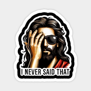 Jesus Never Said That meme Magnet