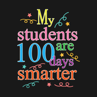 My Students Are 100 Days Smarter Stars Happy Schoo T-Shirt