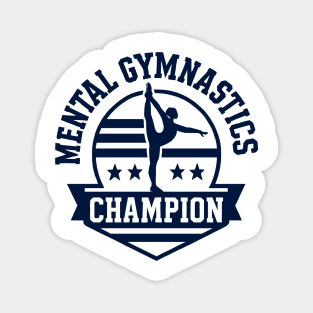 Mental Gymnastics Champion Magnet