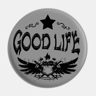 Good life Pin