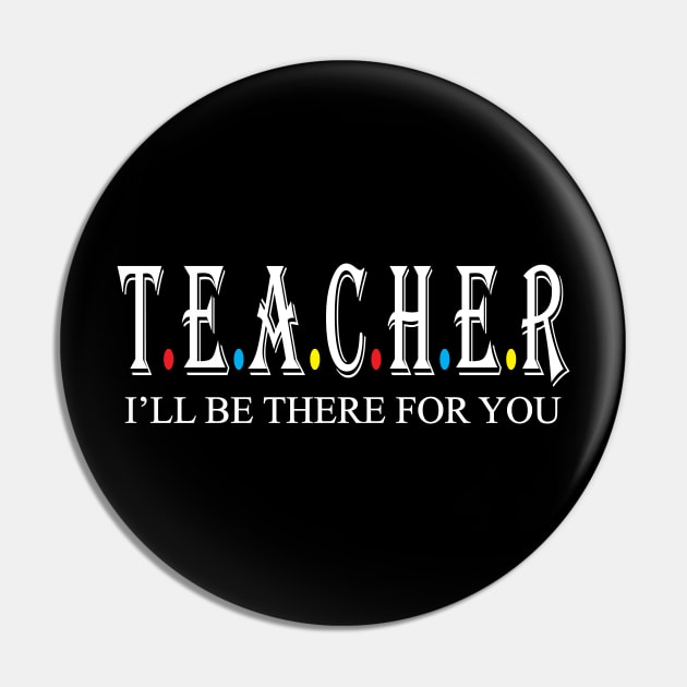 Teacher i will be there for you Pin by WorkMemes