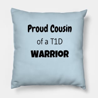 Proud Cousin of a T1D Warrior Pillow