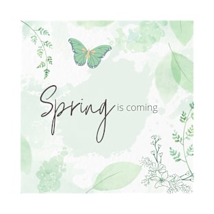 Spring is coming T-Shirt