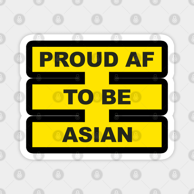 Proud Af To Be Asian Magnet by KellyCollDesigns