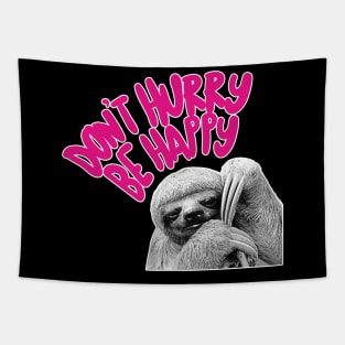 Don't Hurry Be Happy - Cute Sloth Typography Design Tapestry