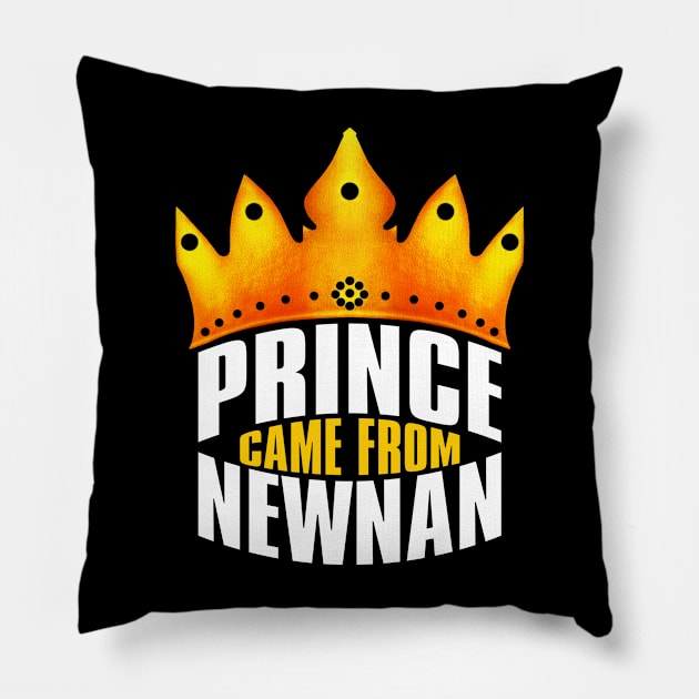 Prince Came From Newnan, Newnan Georgia Pillow by MoMido