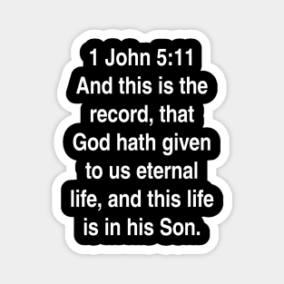 1 John 5:11  Bible Verse Typography KJV Magnet