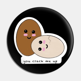 You crack me up Pin