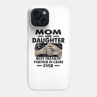 Mom And Daughter Best Freakin Partner In Crime Mother's Day Phone Case