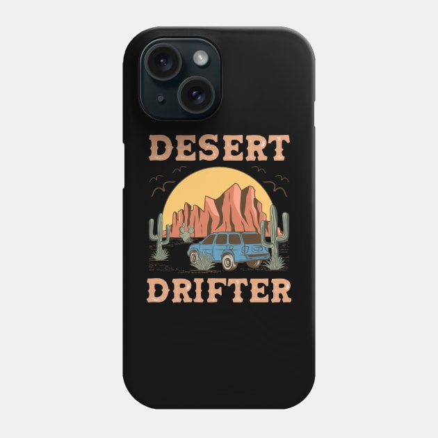 Desert Drifter Phone Case by unrefinedgraphics