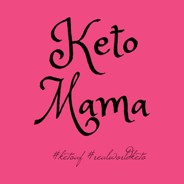 Keto Mama by KetoMonster