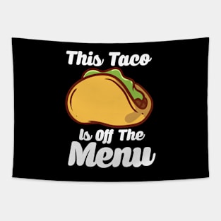 This Taco Is Off The Menu Tapestry