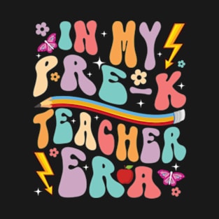 In My Pre-K Teacher Era T-Shirt