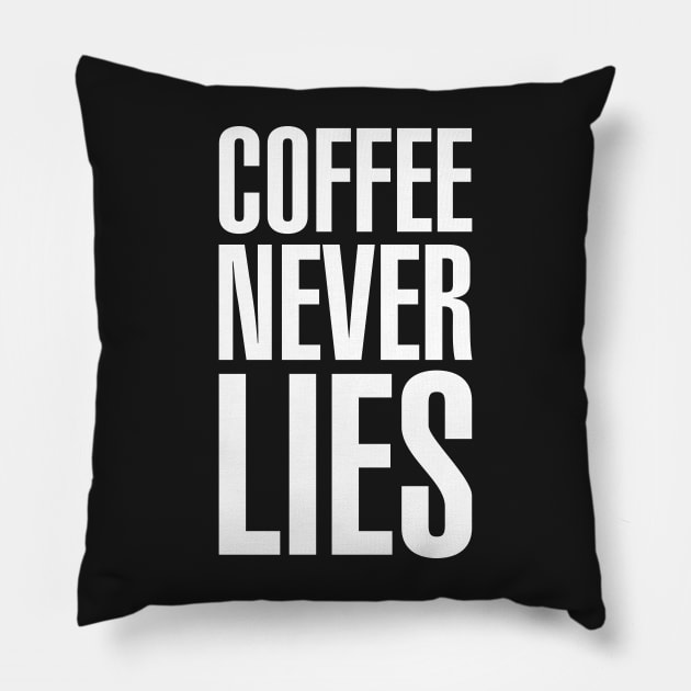 Coffee Never Lies Pillow by CityNoir
