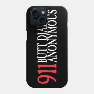 911 Butt Dialers Anonymous Phone Case